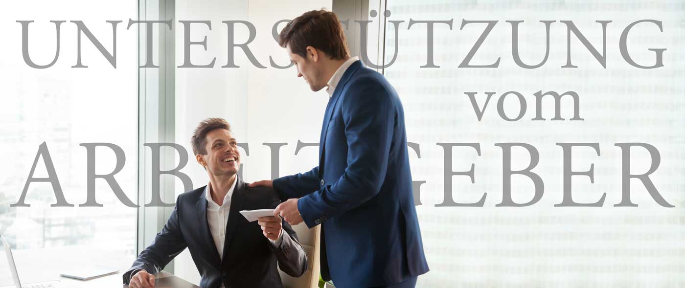 Unterstützung vom Arbeitgeber